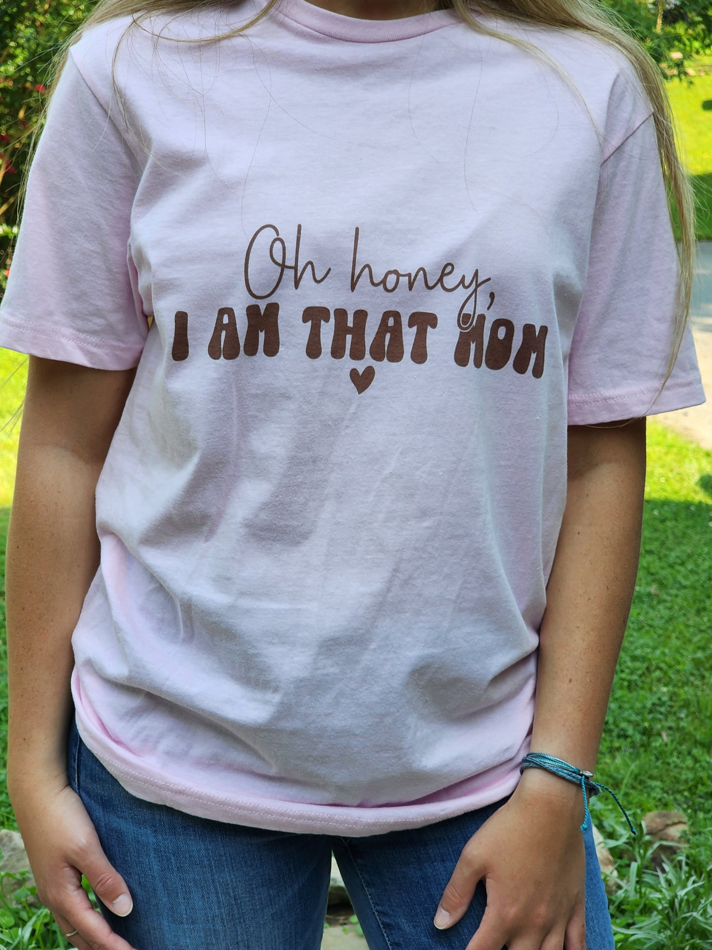 Oh Honey I am THAT Mom- Sublimation Shirt