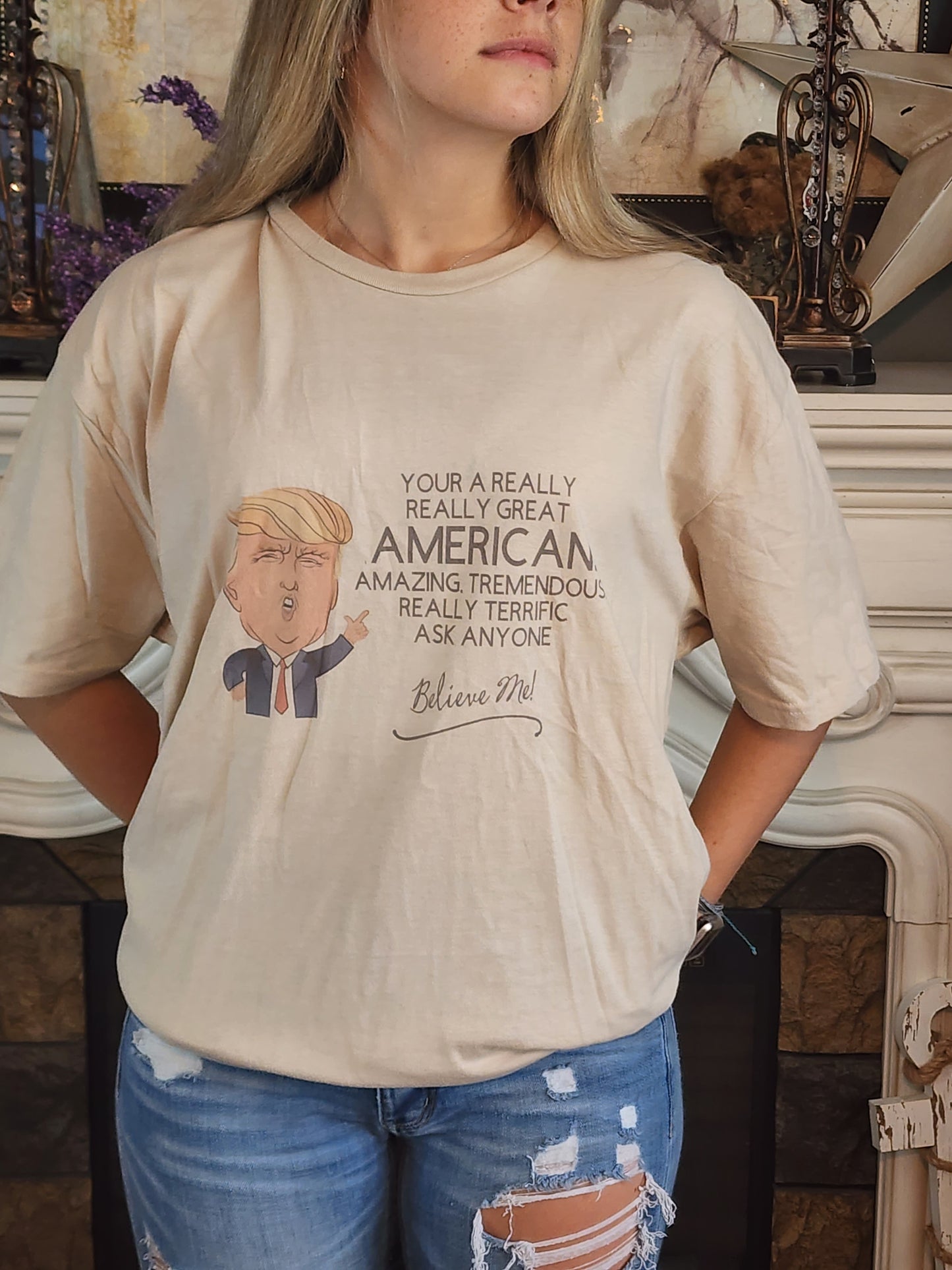 Trump -Your A Really Really Great American Sublimation Shirt