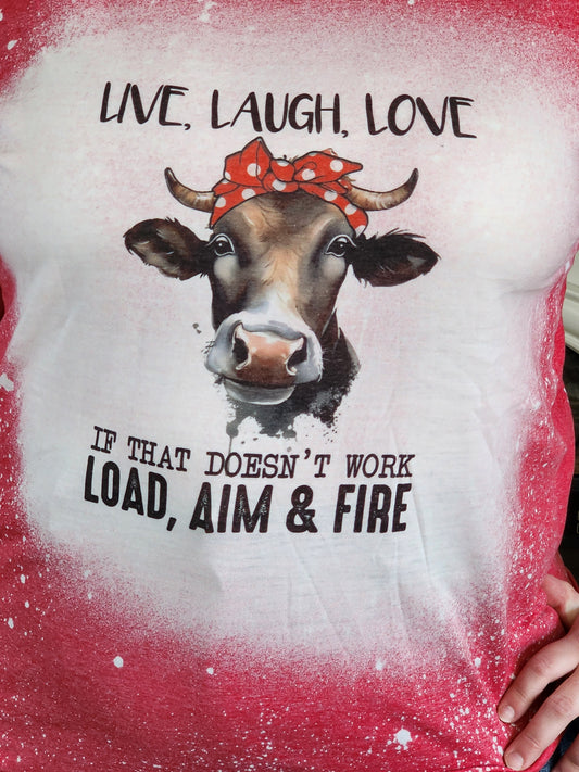 Cow Head - Live, Laugh, Love - If That Doesn't Work, Load, Aim & Fire - Sublimation Shirt