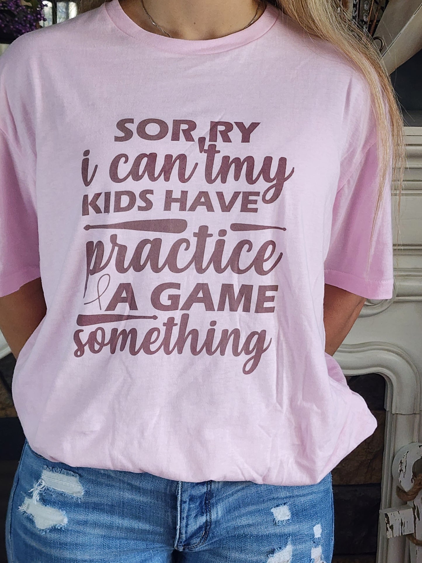Sorry I Can't My Kids Have Practice A Game, Something - Baseball, Softball Sublimation Shirt