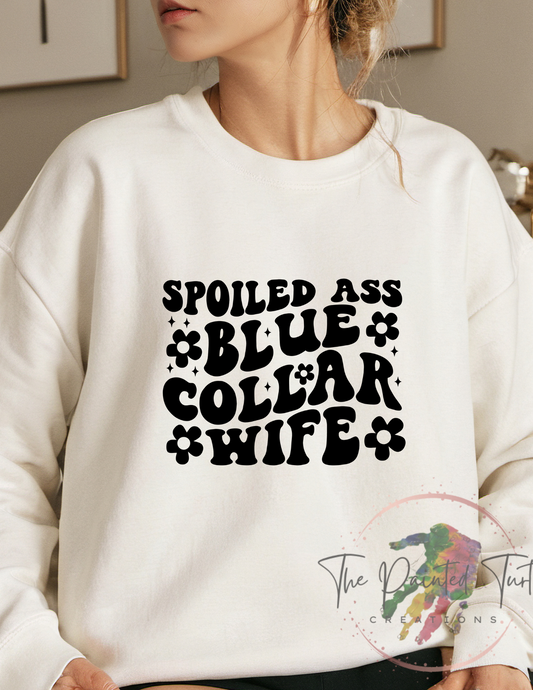 Somebody's Spoiled Ass Blue Collar Wife - Gift for Wife - Sweatshirt