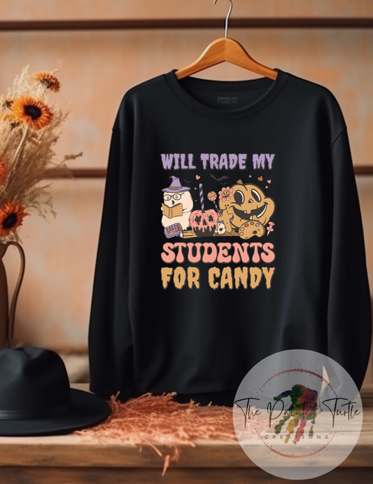 Teacher - Will Trade My Students For Candy - Halloween