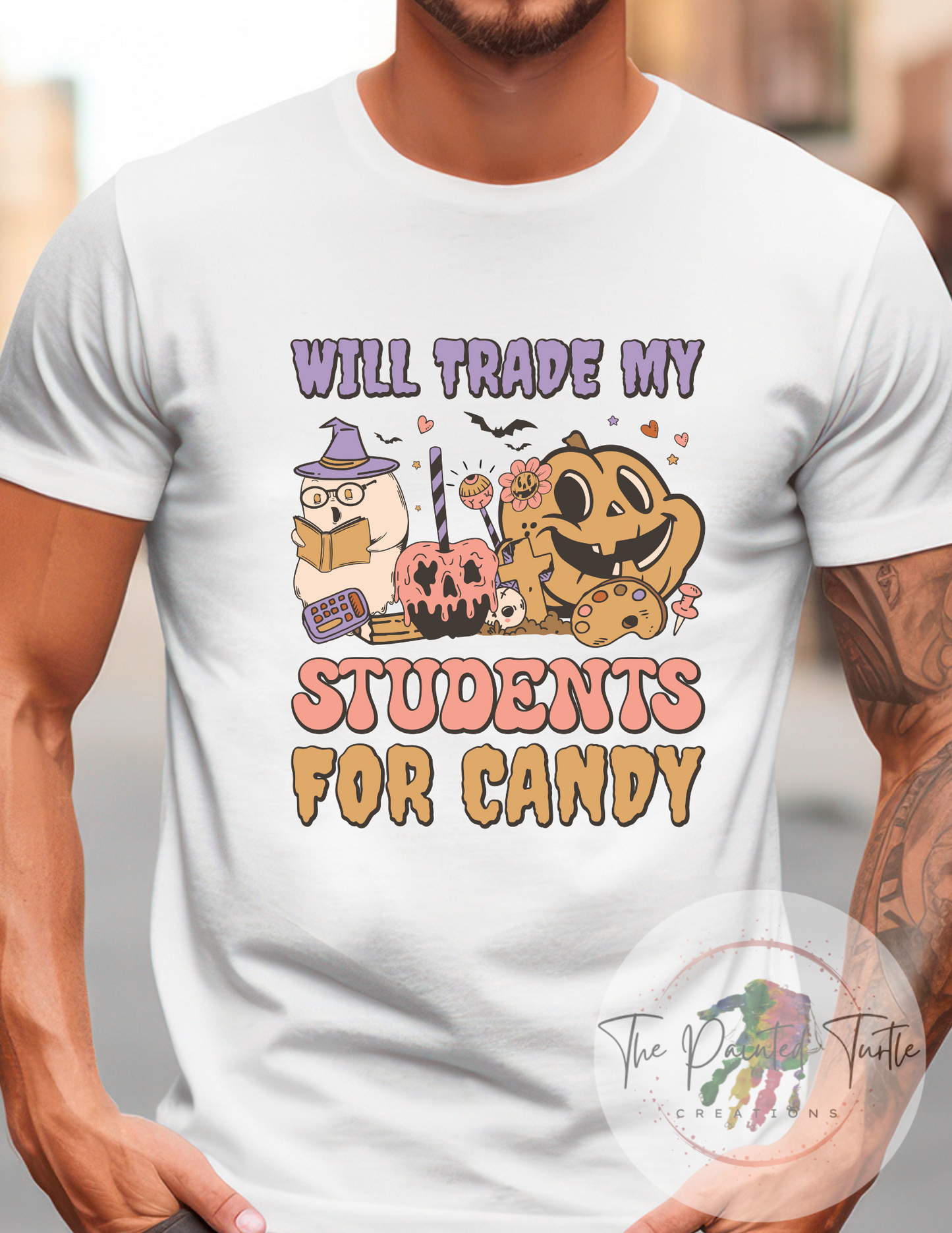 Teacher - Will Trade My Students For Candy - Halloween