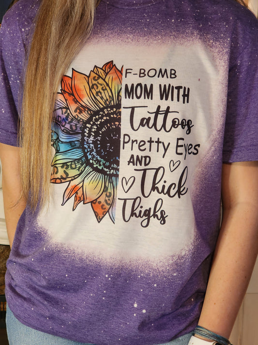 F-Bomb Mom with Tattoos Pretty Eyes Thick Thighs Sublimation Shirt