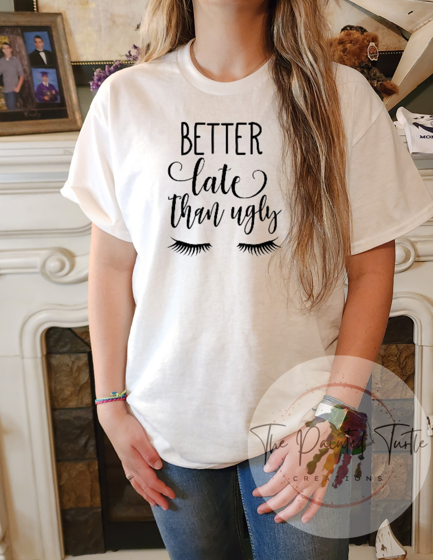 Better Late Than Ugly - Sublimation Shirt