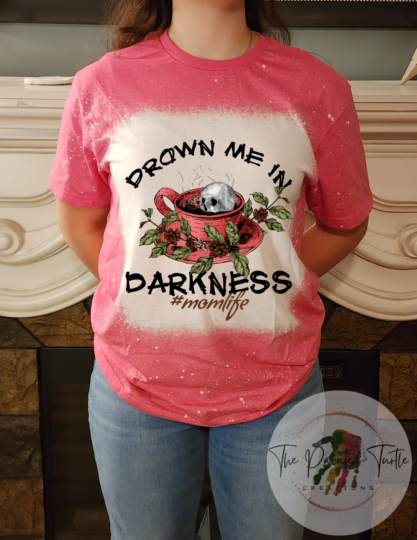 Drown Me In Darkness #Momlife - Sublimation Shirt