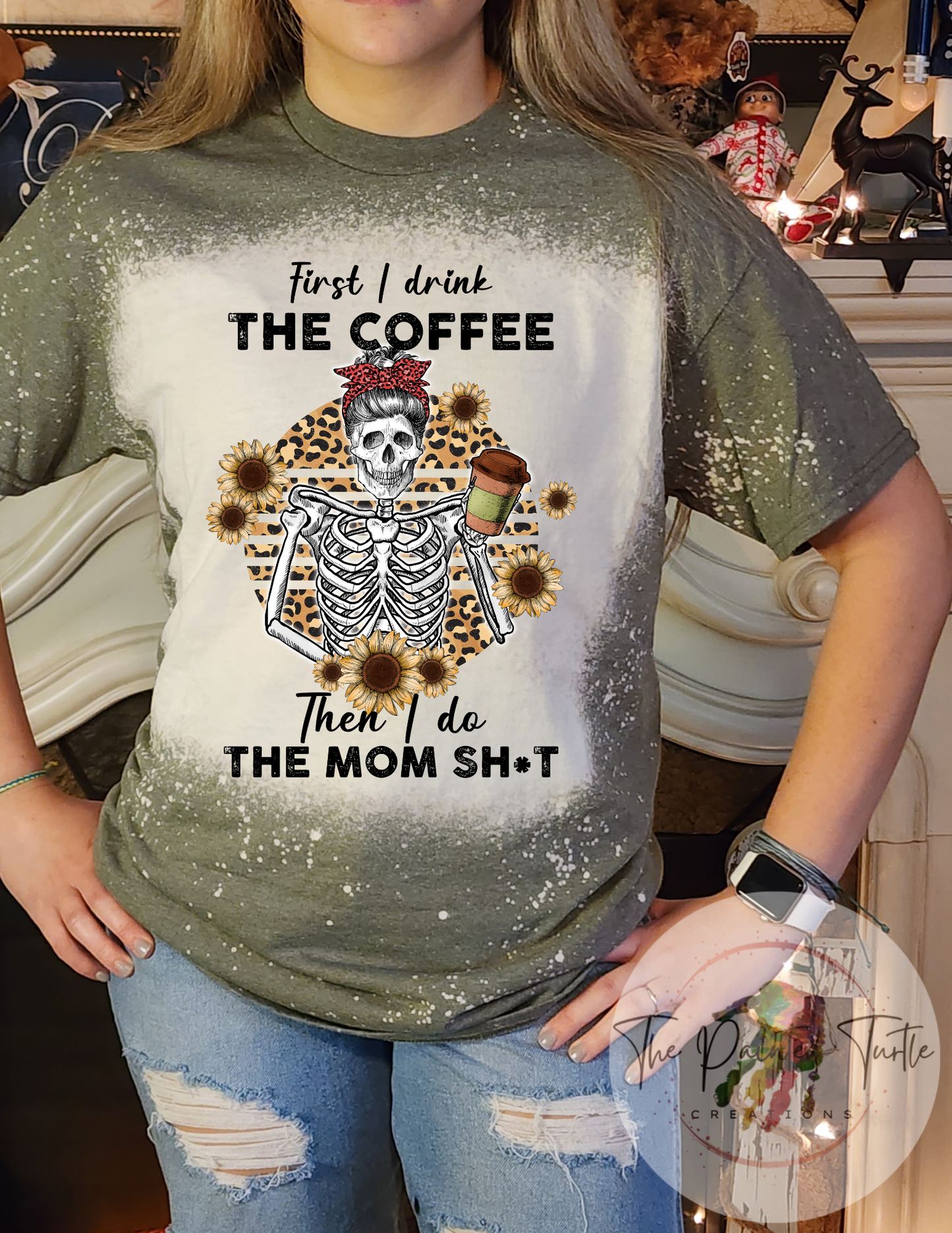 First I Drink The Coffee Then I Do The Mom Sh*T - Sublimation Shirt