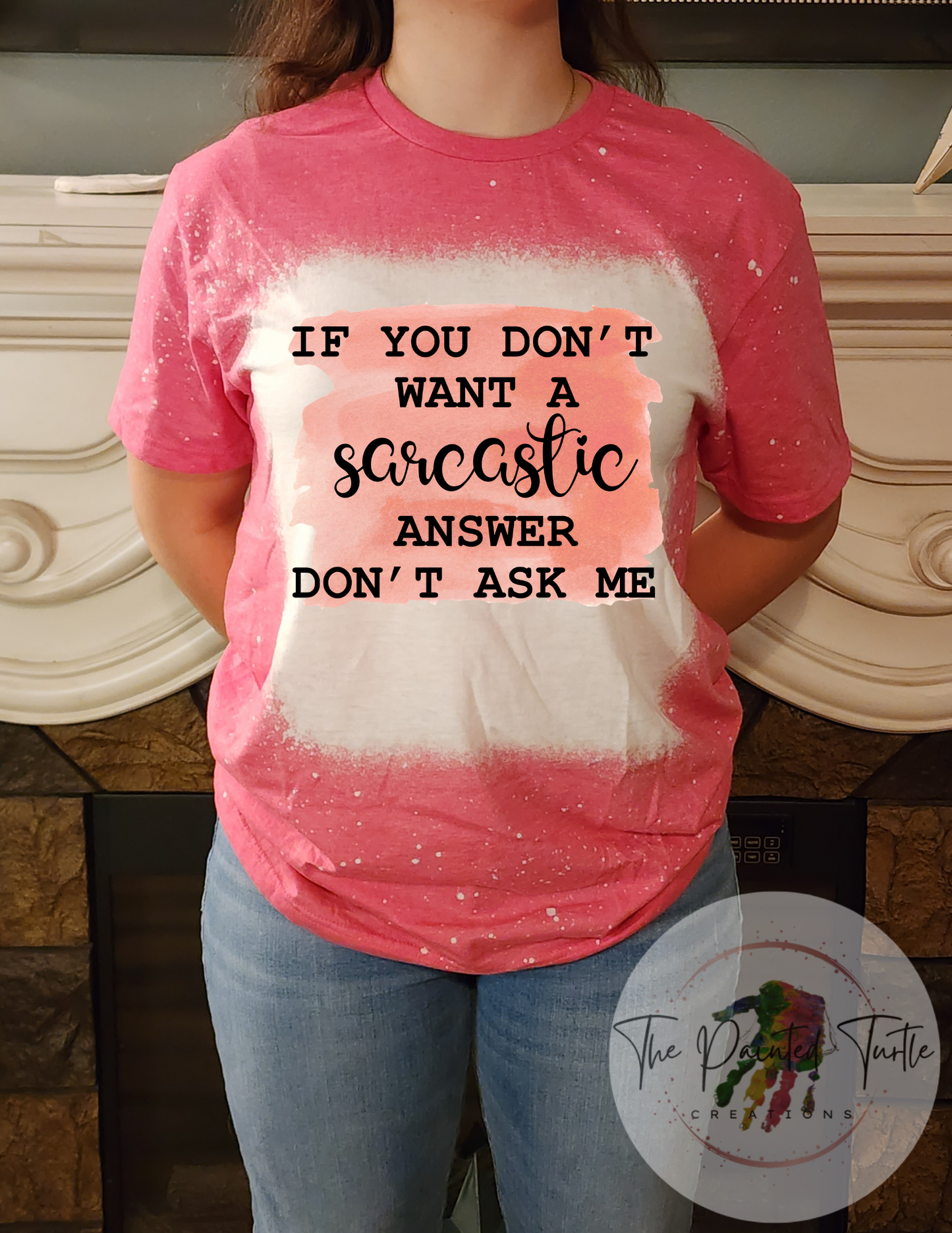 If You Dont Want A Sarcastic Answer Dont Ask Me - Sublimation Shirt