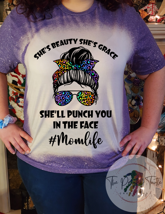 Shes Beauty Shes Grace Shell Punch You In The Face - #MomLife- Sublimation Shirt
