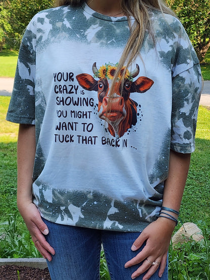 Your Crazy Is Showing - Cow Sublimation Shirt