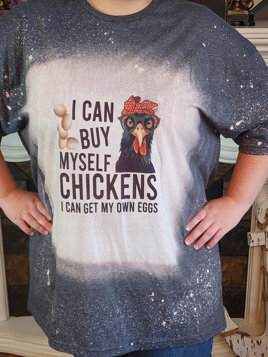 i can buy myself chickens i can get my own eggs sublimation shirt