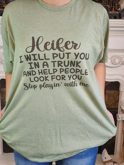Heifer I will Put You in A Trunk - Sublimation Shirt