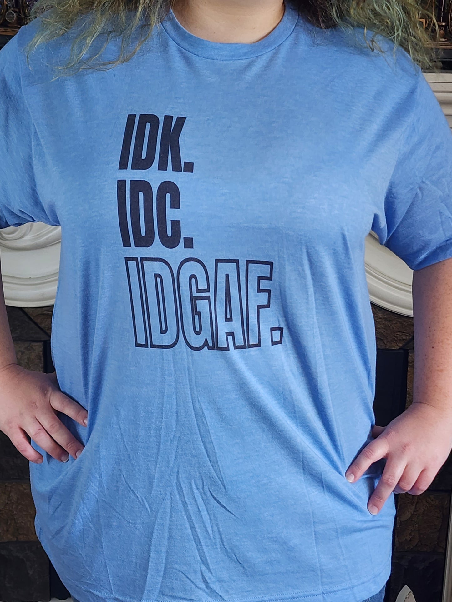 IDK-IDC-IDGAF - Sublimation Shirt