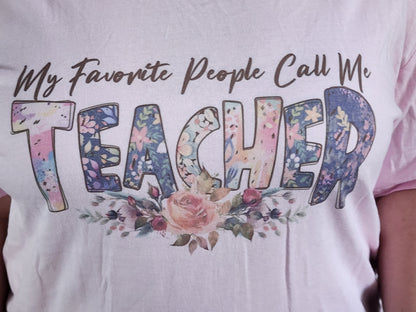 My Favorite People Call Me Teacher - Sublimation Shirt