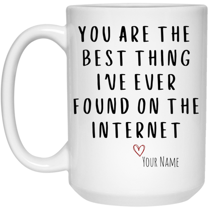 Funny Gift,Gift for Him,Boyfriend Valentines,Valentines Day Gift,Personalized Gift,Coffee Mug,Coffee Cup,Gift from Girlfriend,Gift from Wife,Internet Dating,Met Online,Mug for Him,Boyfriend Gift