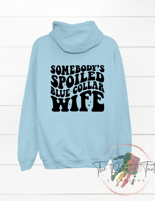 somebody's spoiled blue collar wife, front and back printed on, gift for wife, hoodie, christmas gift