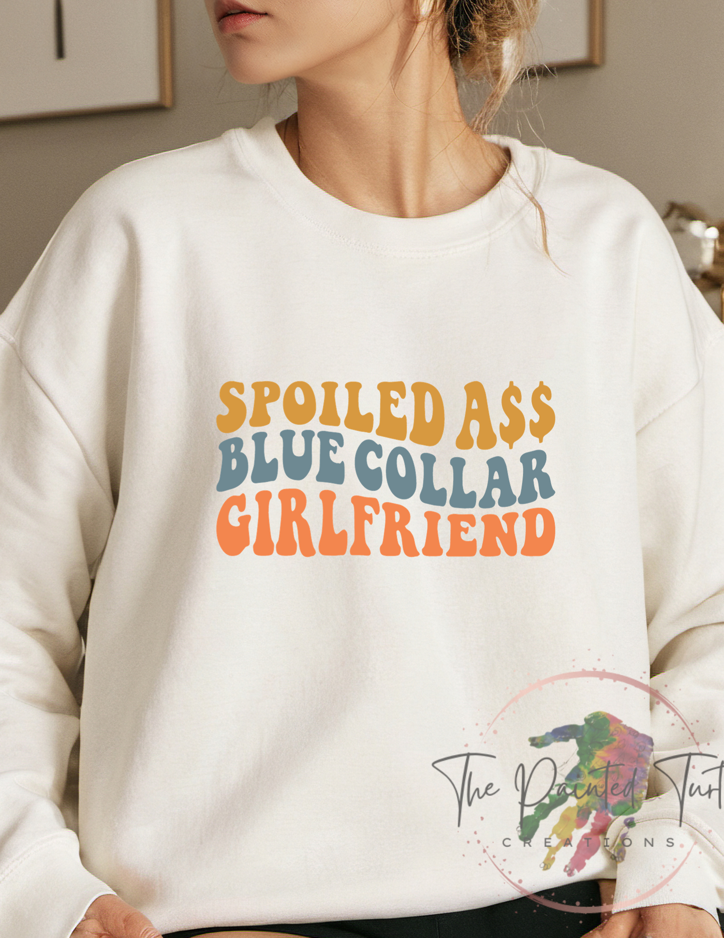 spoiled ass blue collar girlfriend, girlfriend gift, sweatshirt, gift for her