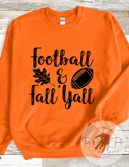 Football and Fall Yall - Comfy Sweatshirt - Game Day Shirt