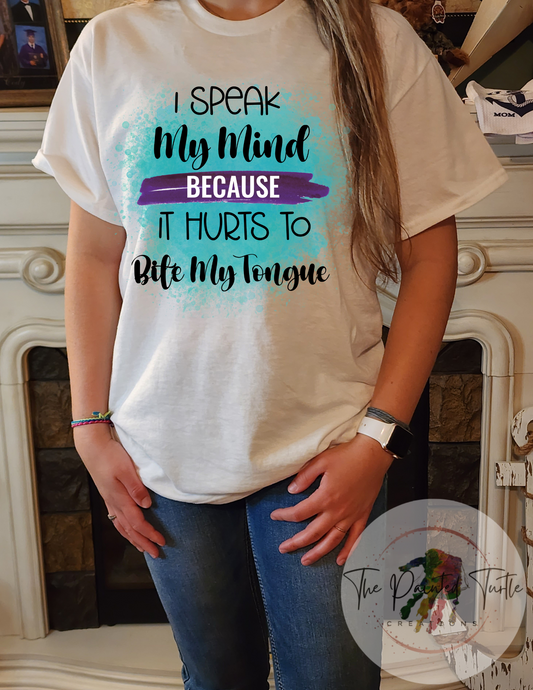 i speak my mind because it hurts to bite my tongue sublimation shirt