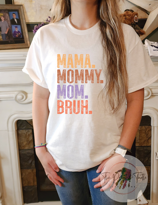 Mama-Mommy-Mom-Bruh - Sublimation Shirt