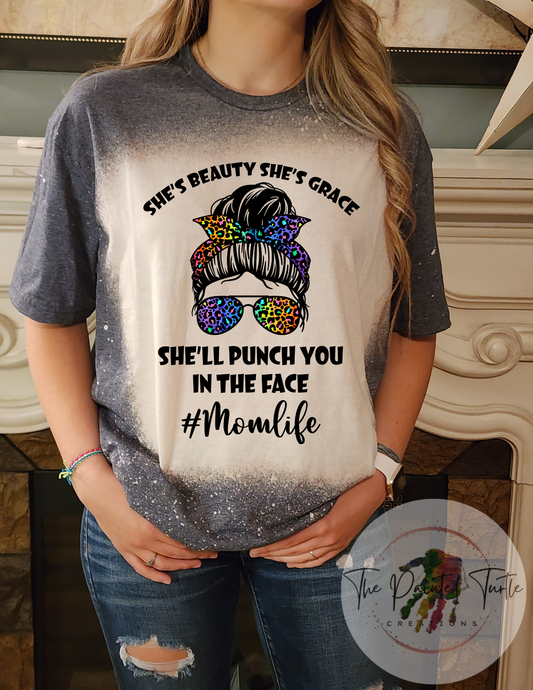 shes beauty shes grace shell punch you in the face messy bun #momlife sublimation shirt