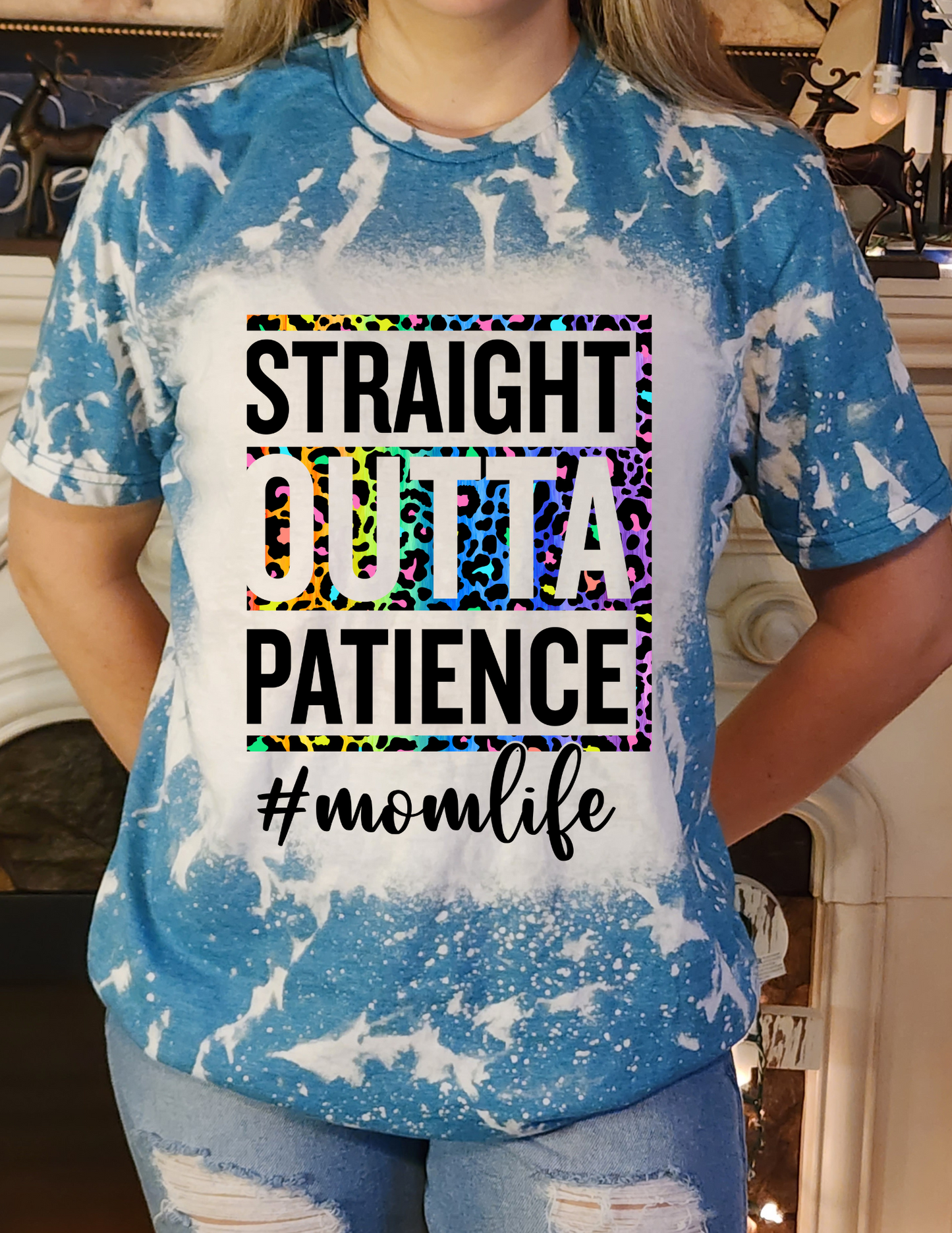 Straight Outta Patience - #Momlife- Sublimation Shirt